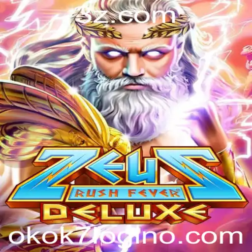 Desvendando ZeusRushFeverDeluxe e o Fenômeno okok7 login